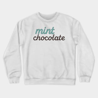 Mint chocolate lovers Crewneck Sweatshirt